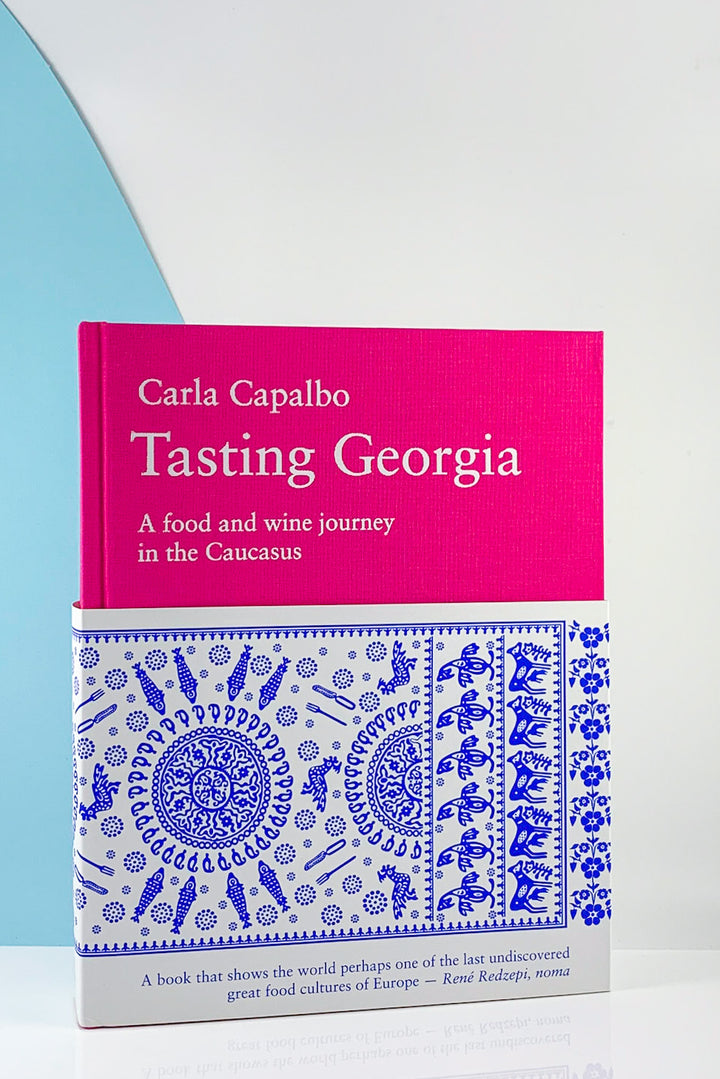 Tasting Georgia: A food and wine journey in the Caucasus - Carla Capalbo
